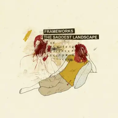 Frameworks / The Saddest Landscape