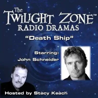 The Twilight Zone Radio Dramas, "Death Ship"