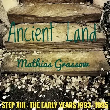 STEP XIII - The Early Years (1993 - 1995) - "Ancient Land"