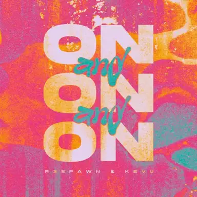On and On and On