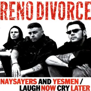 Naysayers and Yesmen / Laugh Now Cry Later