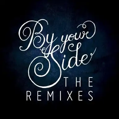 By Your Side (The Remixes)