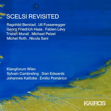 Scelsi Revisited