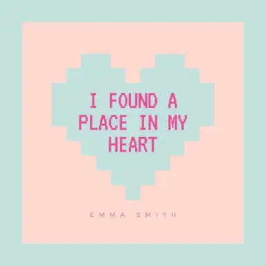 I Found a Place in My Heart