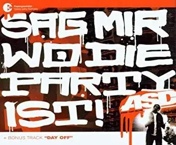 Sag mir wo die Party ist!