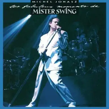 Les Fabuleux Moments de Mister Swing