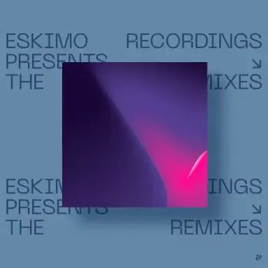Eskimo Recordings presents The Remixes - Chapter I