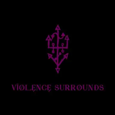 Violence Surrounds