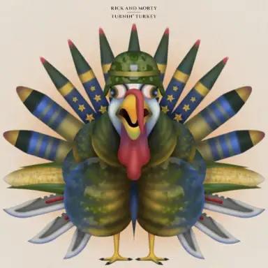 Turnin’ Turkey (From Rick and Morty: Season 5)