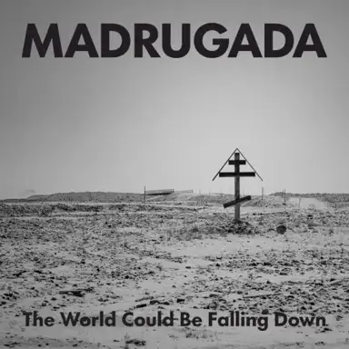 The World Could Be Falling Down