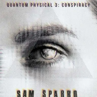 Quantum Physical 3: Conspiracy