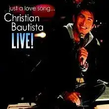 Just a Love Song... Christian Bautista Live!