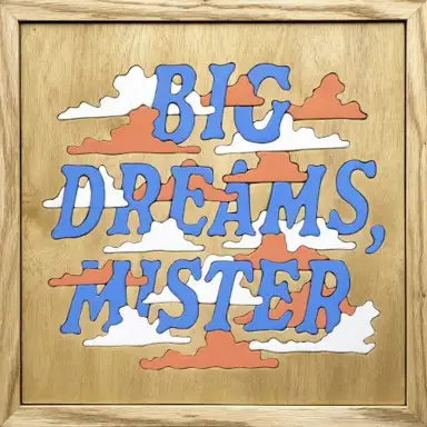 Big Dreams, Mister