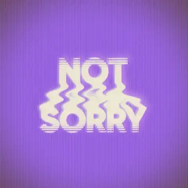 Not Sorry