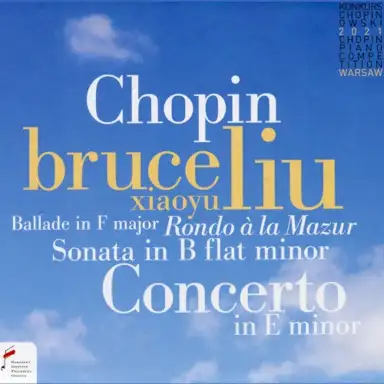 Concerto in E minor / Ballade in F major / Sonata in B-flat minor / Rondo à la Mazur