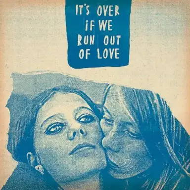 It’s Over, If We Run Out of Love (Remixes)