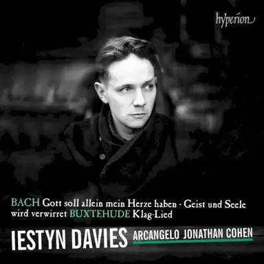 Bach: Gott soll allein mein Herze haben / Geist und Seele wird verwirret / Buxtehude: Klag-Lied