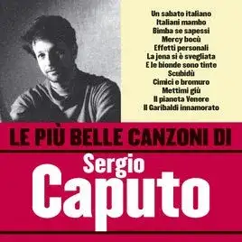 Le più belle canzoni di Sergio Caputo