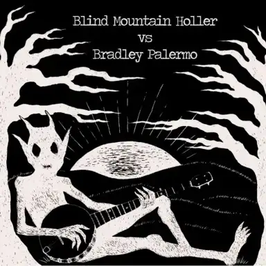 Blind Mountain Holler vs Bradley Palermo