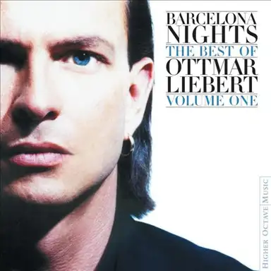 Barcelona Nights: The Best of Ottmar Liebert, Volume 1