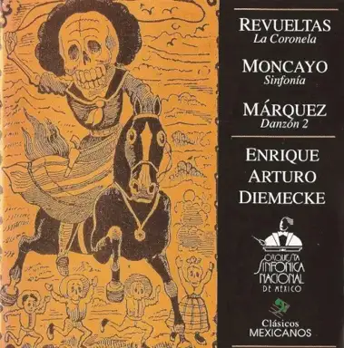 Revueltas: La Coronela / Moncayo: Sinfonía / Márquez: Danzón 2