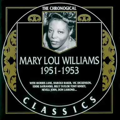 The Chronological Classics: Mary Lou Williams 1951-1953