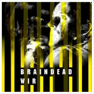 Braindead Wir