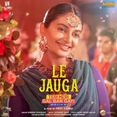 Le Jauga (From “Teri Meri Gal Ban Gayi”)