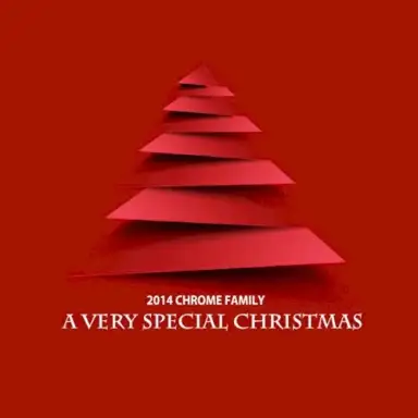 2014 Chrome Family - A Very Special Christmas