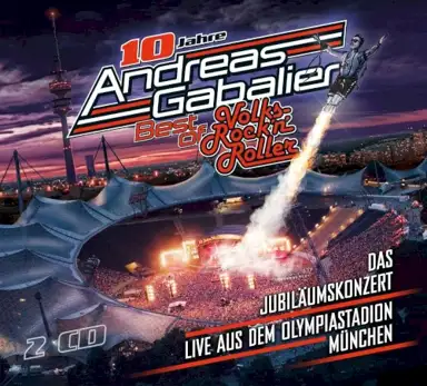 10 Jahre Andreas Gabalier: Best of Volks-Rock’n’Roller (Das Jubiläumskonzert live aus dem Olympiastadion München)