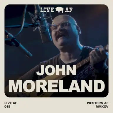 John Moreland Live AF Session (Live AF Version)