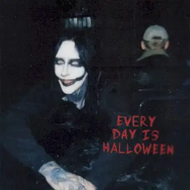 EVERY DAY IS HALLOWEEN