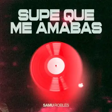 Supe que me amabas