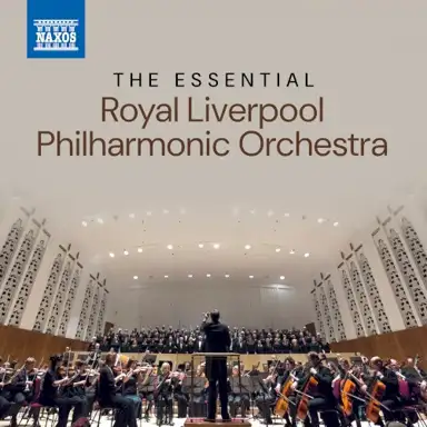 The Essential Royal Liverpool Philharmonic Orchestra