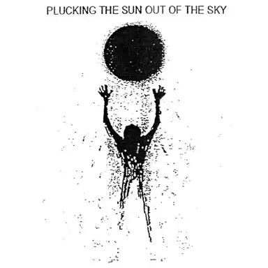 Plucking the Sun Out of the Sky