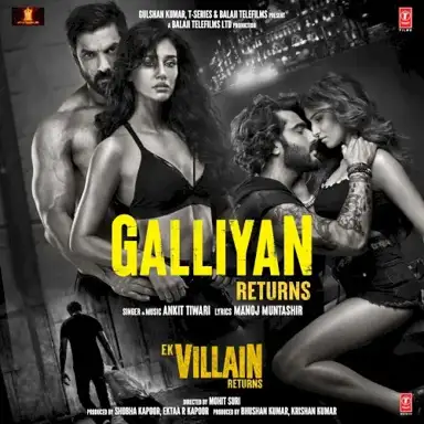 Galliyan Returns (From “Ek Villain Returns”)