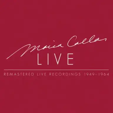 Maria Callas Live - Remastered Recordings 1949-1964