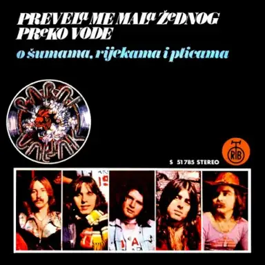 Prevela me mala žednog preko vode / O šumama, rijekama i pticama