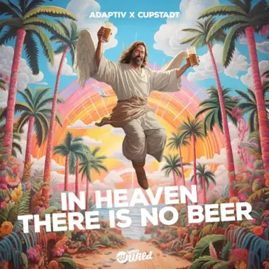 In Heaven There Is No Beer