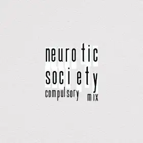 Neurotic Society (Compulsory mix)