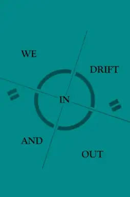 We Drift in and Out