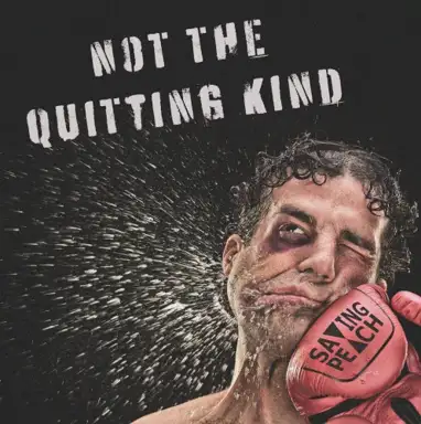 Not the Quitting Kind