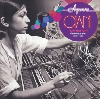 Lixiviation: Ciani / Musica Inc. 1969–1985