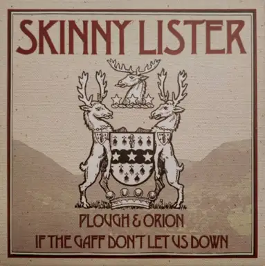 Plough & Orion / If the Gaff Don’t Let Us Down