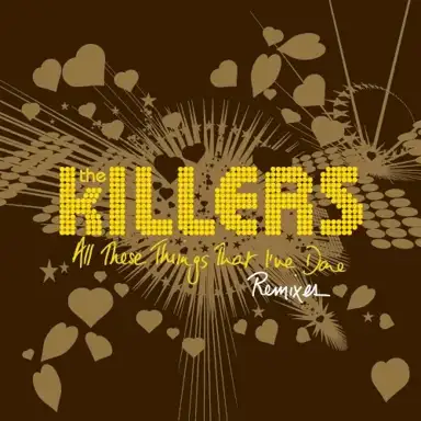 All These Things That I’ve Done (remixes)