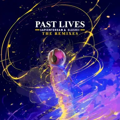 Past Lives (the remixes)