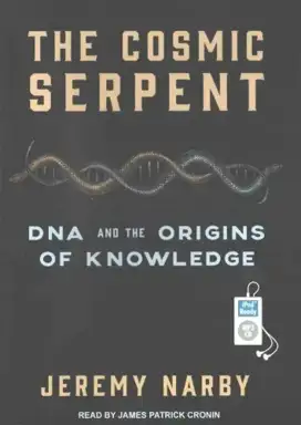 The Cosmic Serpent: DNA and the Origins of Knowledge