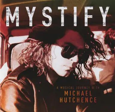 Mystify: A Musical Journey With Michael Hutchence