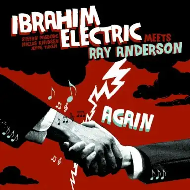 Ibrahim Electric Meets Ray Anderson Again