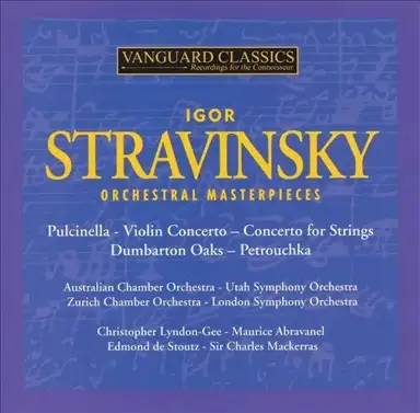 Orchestral Masterpieces: Pulcinella / Violin Concerto / Concerto for Strings / Dunbarton Oaks / Petrouchka